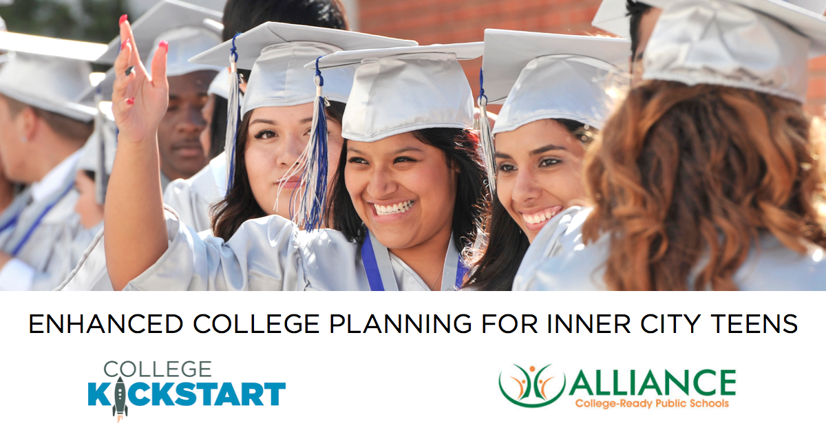 College Kickstart and Alliance College-Ready Schools Team Up to Bring Better College Planning to Inner City Teens